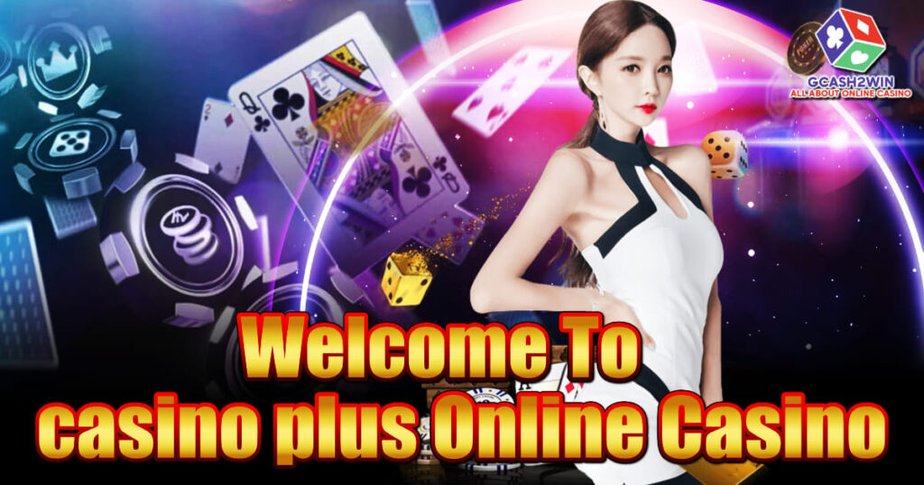 Welcome To casino plus Get Free Bonus