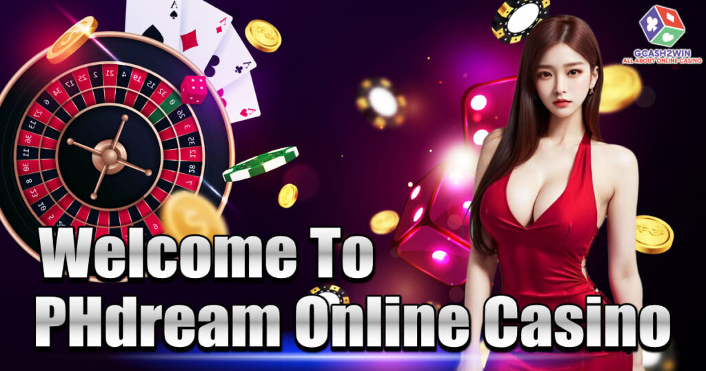 Welcome To PHdream Online Casino